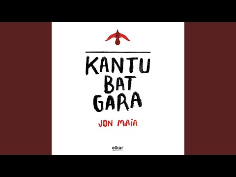 JON MAIA, KANTARI KONTARI.: KANTU BAT GARA, MENDIBILE JAUREGIAN